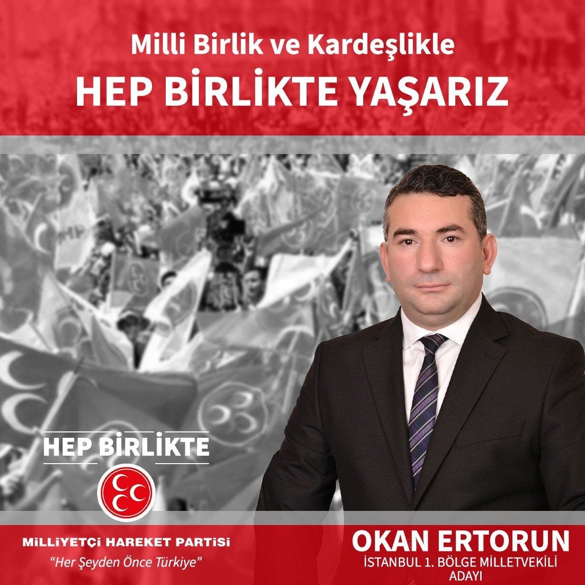 Bir 1 kişi ve şunu diyen bir yazı 'Milli Birlik ve Kardeşlikle HEP BİRLİKTE YAŞARIZ HEP BİRLİKTE E MİLLİYETÇi HAREKET PARTiSi "Her Şeyden Önce Türkiye" OKAN ERTORUN İSTANBUL .BOLGE MİLLETVEKİLİ ADAYI' görseli olabilir